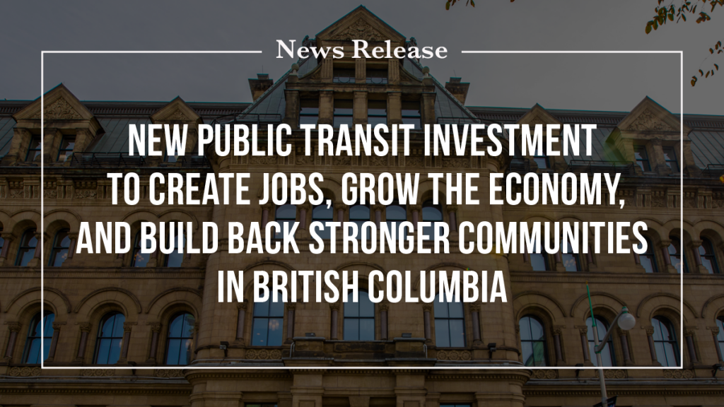 New public transit investment to create jobs, grow the economy, and build back stronger communities in British Columbia – Prime Minister of Canada