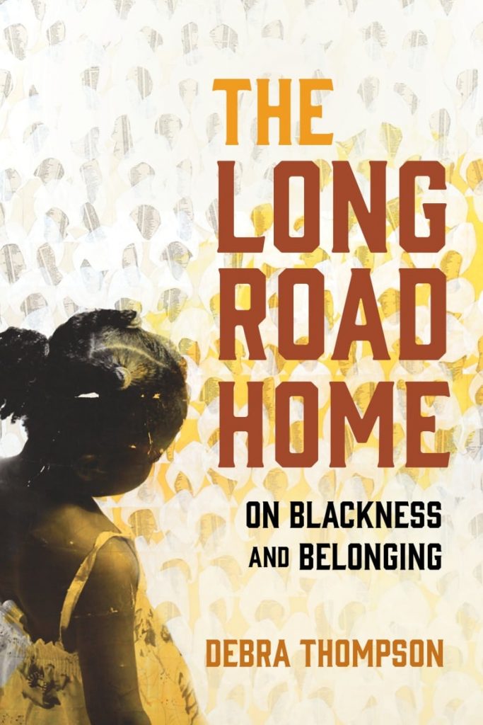 Debra Thompson's The Long Road Home explores Black identity and the politics of race — read an excerpt now – CBC.ca
