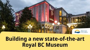 Historic investment to build modern, new RBCM, safeguard collection | BC Gov News – BC Gov News