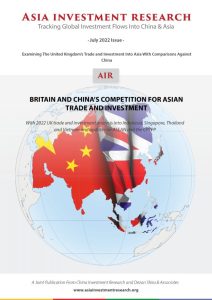 Britain And China's Competition For Asian Trade & Investment – New Complimentary Issue Of Asia Investment Research Out Now – China Briefing