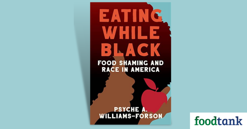 The Politics of Eating While Black – Food Tank – Food Tank