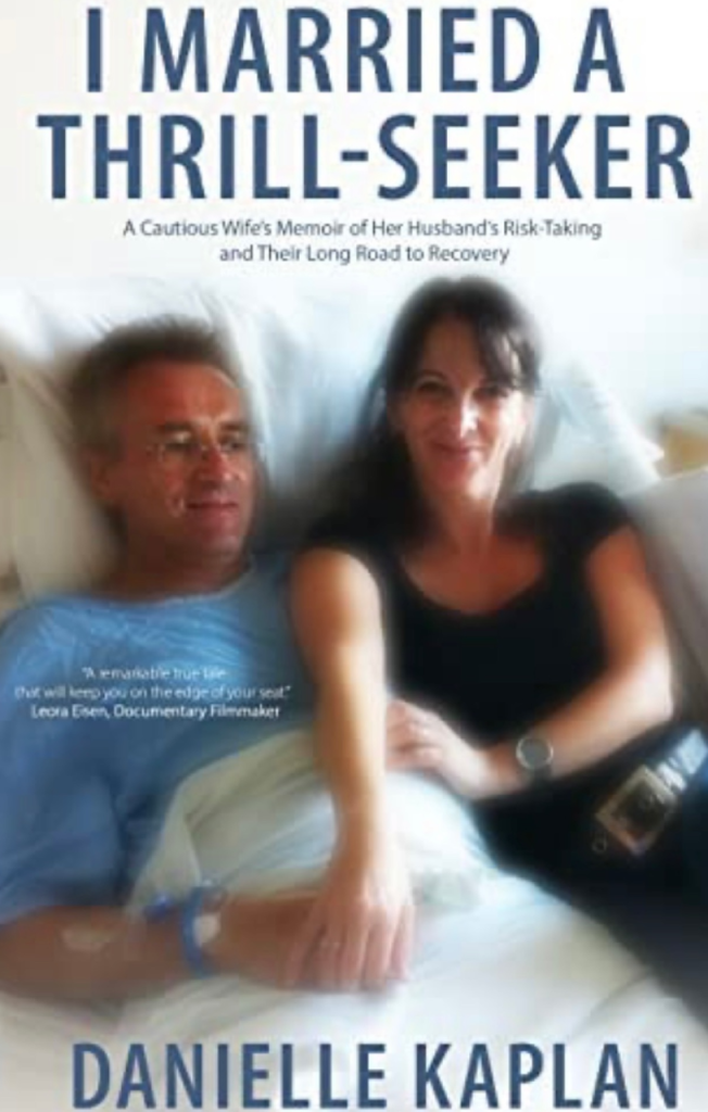 Author Danielle Kaplan’s Memoir “I Married A Thrill Seeker” Available Now Author Danielle Kaplan’s Memoir “I Married A Thrill Seeker” Available Now