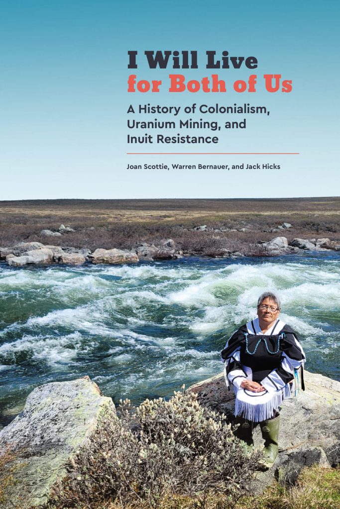 I will live for both of us: a history of colonialism, uranium mining, and Inuit resistance