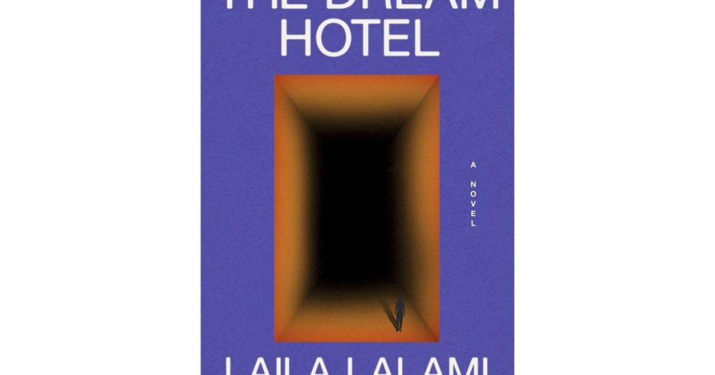 Book Review: ‘The Dream Hotel’ is a dystopian world in which people are detained for dreams