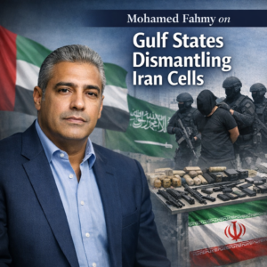 Mohamed Fahmy on Gulf States Dismantling Iran Cells Mohamed Fahmy on Gulf States Dismantling Iran Cells