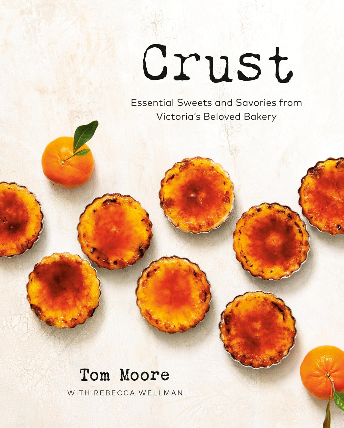Crust: Essential Sweets and Savories from Victoria...