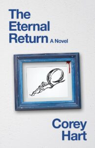 Multi-Platinum Recording Artist Corey Hart Steps Into the Literary World With Highly Anticipated Debut Novel, The Eternal Return Multi-Platinum Recording Artist Corey Hart Steps Into the Literary World With Highly Anticipated Debut Novel, The Eternal Return